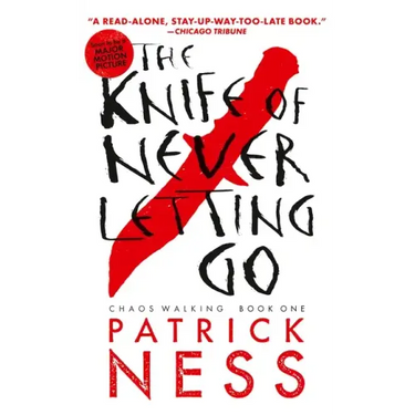 The Knife of Never Letting Go: With Bonus Short Story