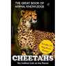 Cheetahs: The Swiftest Cats on the Planet (includes 20+ magnificent photos!)