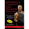 Metabolic Capacity and Reverse Dieting: How To Prime Your Metabolism And Achieve Maximum Fat Loss