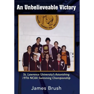 An Unbelievable Victory: St Lawrence University's Astonishing 1976 NCAA Swimming Championship
