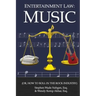 Entertainment Law: Music: (Or, How to Roll in the Rock Industry)
