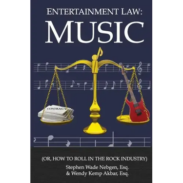 Entertainment Law: Music: (Or, How to Roll in the Rock Industry)