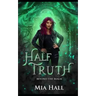 Half Truth: A Dragons vs Elves vs Humans Coming of Age Fantasy
