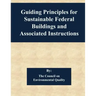 Guiding Principles for Sustainable Federal Buildings and Associated Instructions