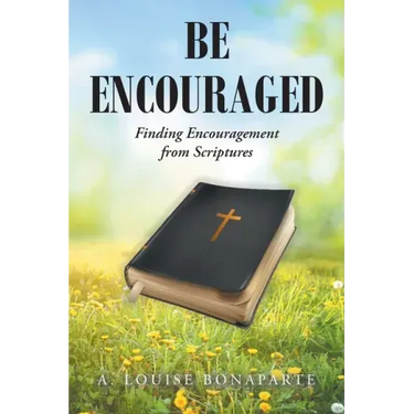 Be Encouraged: Finding Encouragement from Scriptures