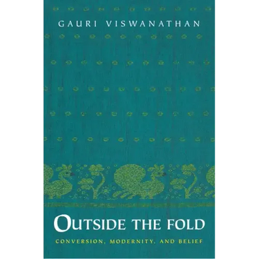 Outside the Fold: Conversion, Modernity, and Belief