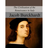 The Civilisation of the Renaissance in Italy