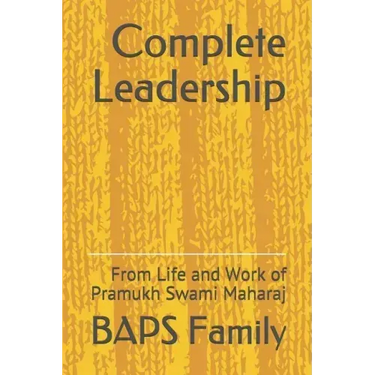 Complete Leadership: From Life and Work of Pramukh Swami Maharaj