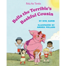 Bella the Terrible's Bashful Cousin