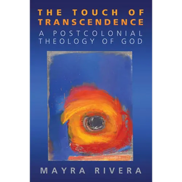 Touch of Transcendence: A Postcolonial Theology of God