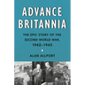 Advance Britannia: The Epic Story of the Second World War, 1942-1945