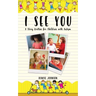 I See You: A Story Written for Children with Autism