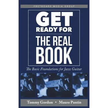 Get Ready for the Real Book: The Basic Foundations for Jazz Guitar