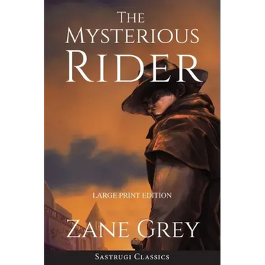 The Mysterious Rider (Annotated, Large Print)