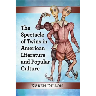The Spectacle of Twins in American Literature and Popular Culture