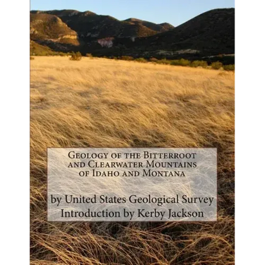Geology of the Bitterroot and Clearwater Mountains of Idaho and Montana