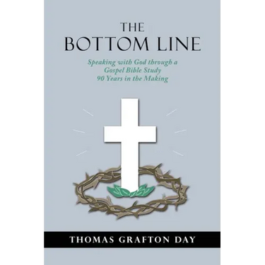 The Bottom Line: Speaking with God through a Gospel Bible Study 90 years in the Making