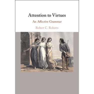 Attention to Virtues: An Affective Grammar