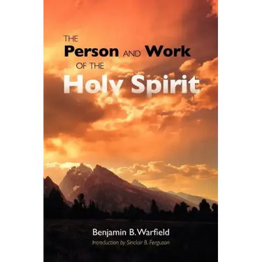 The Person and Work of the Holy Spirit