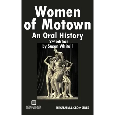 Women of Motown: An Oral History (Second Edition)