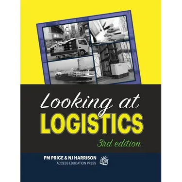 Looking at Logistics: A Practical Introduction to Logistics and Supply Chain Management