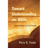 Toward Understanding the Bible