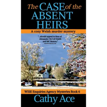 The Case of the Absent Heirs: A Wise Enquiries Agency cozy Welsh murder mystery