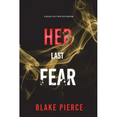 Her Last Fear (A Rachel Gift FBI Suspense Thriller-Book 4)