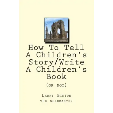 How To Tell A Children's Story: Write a Children's Book (or not)