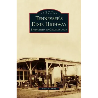 Tennessee's Dixie Highway: Springfield to Chattanooga