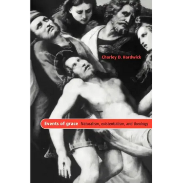 Events of Grace: Naturalism, Existentialism, and Theology