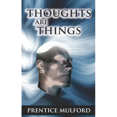 Thoughts Are Things