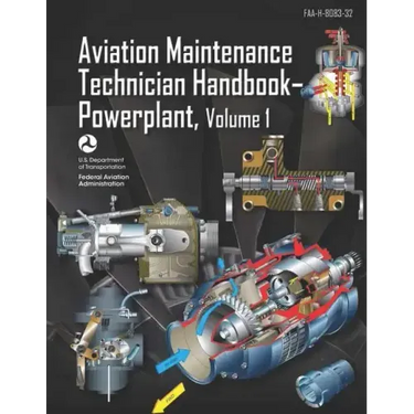 Aviation Maintenance Technician Handbook-Powerplant Volume 1: Faa-H-8083-32