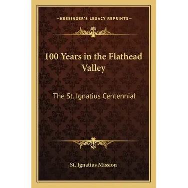 100 Years in the Flathead Valley: The St. Ignatius Centennial