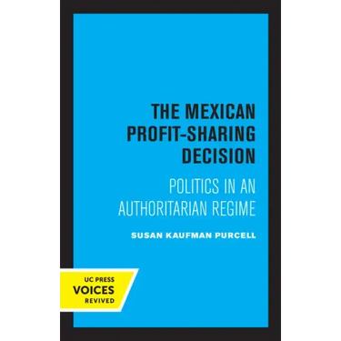 The Mexican Profit-Sharing Decision: Politics in an Authoritarian Regime