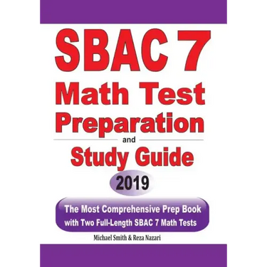 SBAC 7 Math Test Preparation and Study Guide: The Most Comprehensive Prep Book with Two Full-Length SBAC Math Tests