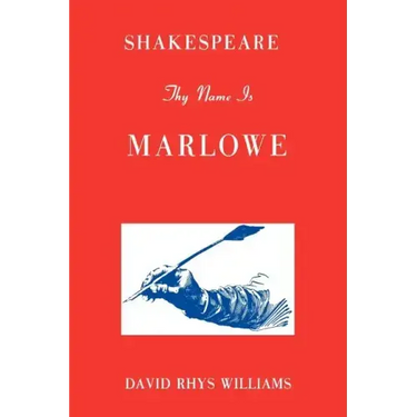 Shakespeare Thy Name Is Marlowe