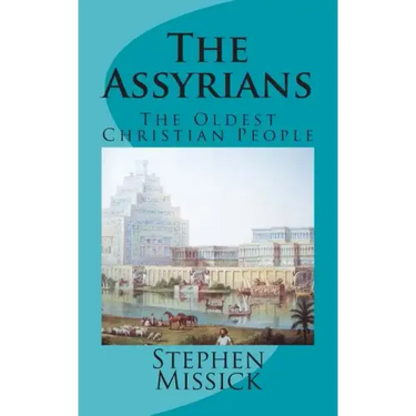 The Assyrians: The Oldest Christian People