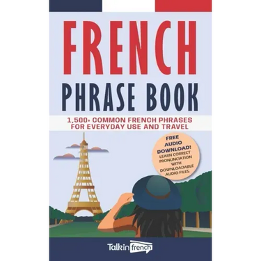 French Phrase Book: 1,500+ Common French Phrases for Everyday Use and Travel
