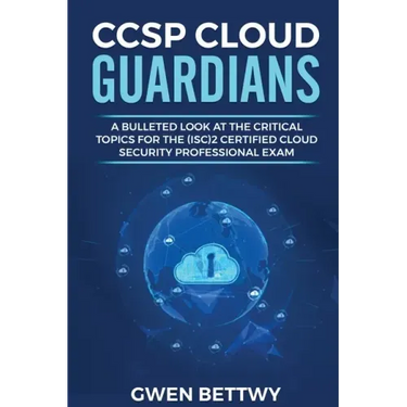 CCSP Cloud Guardians: A bulleted look at the critical topics for the (ISC)2 Certified Cloud Security Professional exam