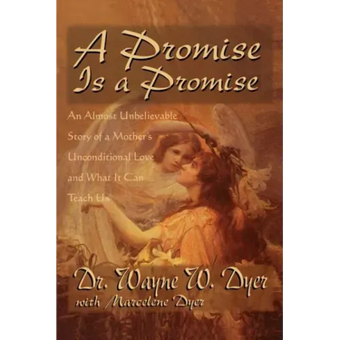 A Promise Is A Promise: An Almost Unbelievable Story of a Mother's Unconditional Love