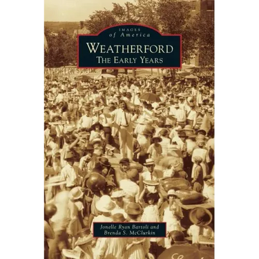 Weatherford: The Early Years