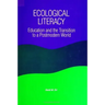 Ecological Literacy: Education and the Transition to a Postmodern World