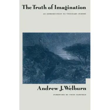 The Truth of Imagination: An Introduction to Visionary Poetry