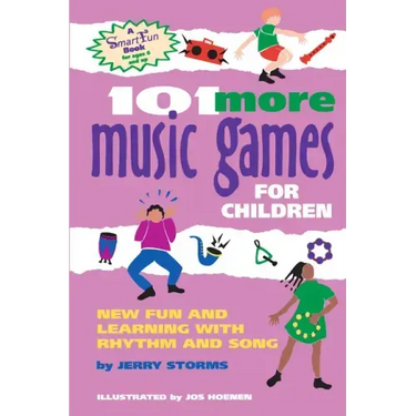 101 More Music Games for Children: More Fun and Learning with Rhythm and Song