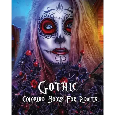 Gothic Coloring Books For Adults: Stress Relieving Gothic art Designs (Dia De Los Muertos)