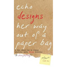 Echo Designs Her Way Out of a Paper Bag: a book about how to change anything using design thinking (& storytelling!)