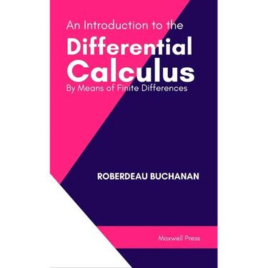 An Introduction to the Differential Calculus By Means of Finite Differences