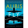 Alibis Fly: Murder Mystery: for This Airline Crew Looks Can Be Deceiving