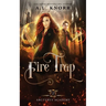 Fire Trap: A Young Adult Fantasy